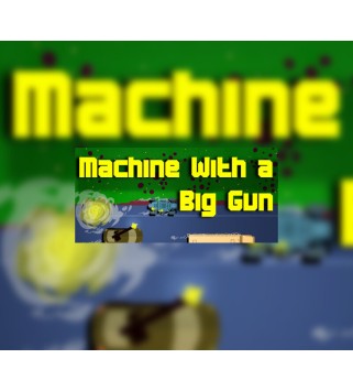 Machine With a Big Gun Steam Key GLOBAL